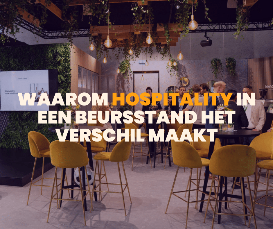 Waarom hospitality in een beursstand het verschil maakt